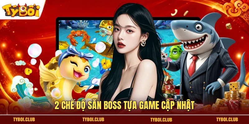 2 chế độ săn boss tựa game cập nhật