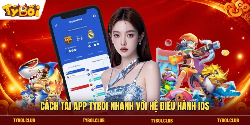 Cách tải app TYBOI nhanh với hệ điều hành iOS