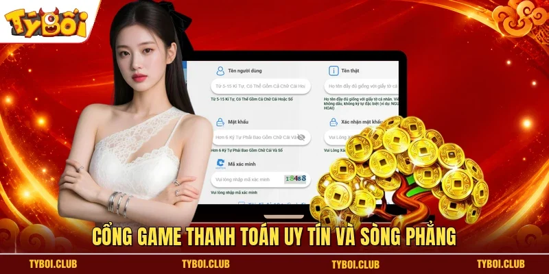 Cổng game thanh toán uy tín và sòng phẳng