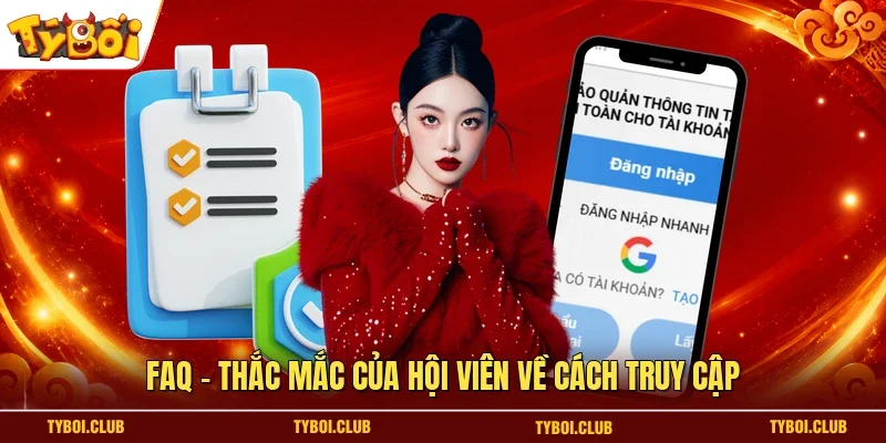 FAQ - Thắc mắc của hội viên về cách truy cập