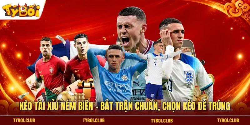 Kèo tài xỉu ném biên