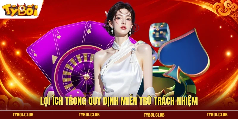 Lợi ích trong quy định miễn trừ trách nhiệm