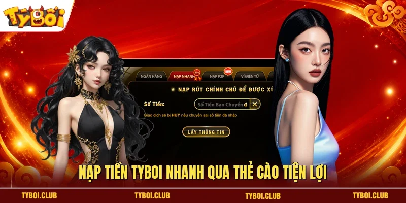 Nạp tiền TYBOI nhanh qua thẻ cào tiện lợi