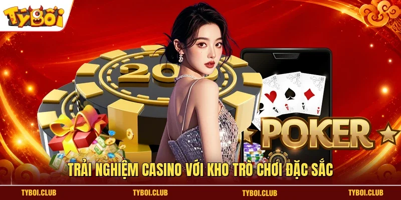 Trải nghiệm casino với kho trò chơi đặc sắc