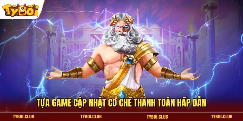 Tựa game cập nhật cơ chế thanh toán hấp dẫn